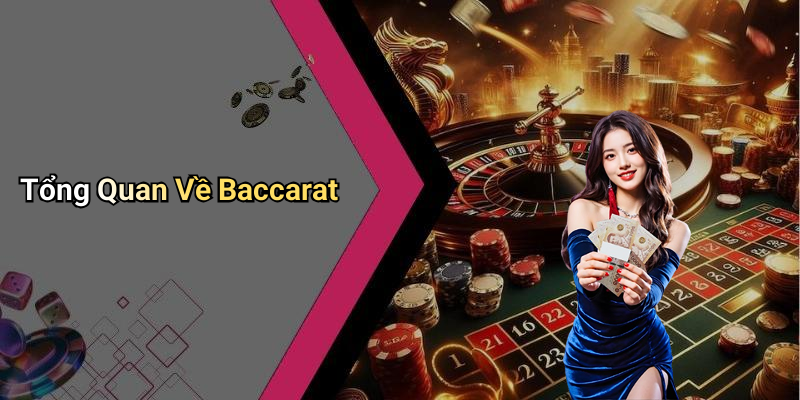 Tổng Quan Về Baccarat
