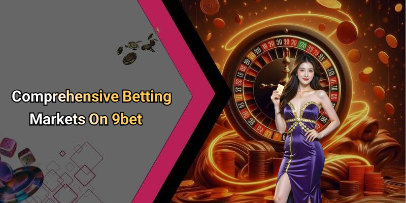 Comprehensive Betting Markets On 9bet