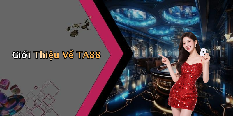 Giới Thiệu Về TA88