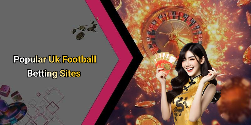 Popular Uk Football Betting Sites