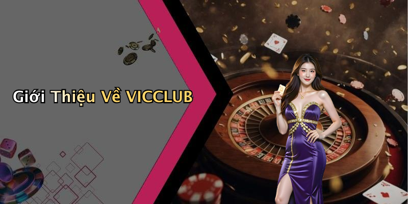 Giới Thiệu Về VICCLUB