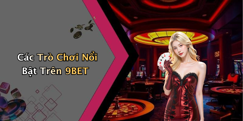 Ưu Đãi Và Khuyến Mãi Hấp Dẫn Tại 9BET