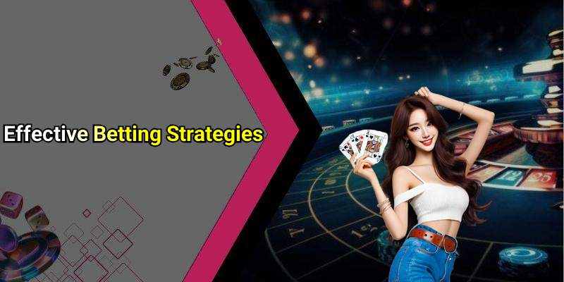 Effective Betting Strategies