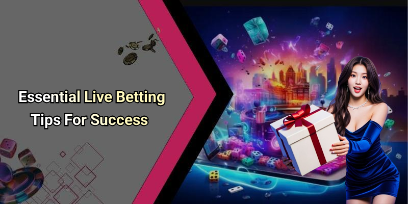Essential Live Betting Tips For Success