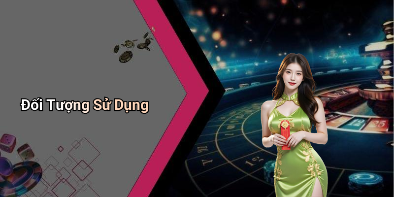 Đối Tượng Sử Dụng