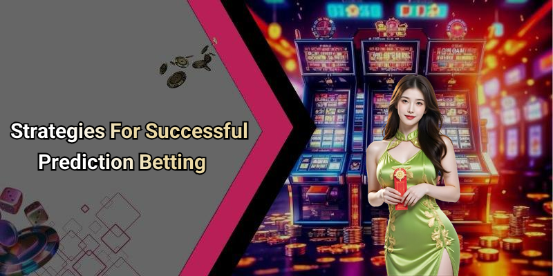 Strategies For Successful Prediction Betting
