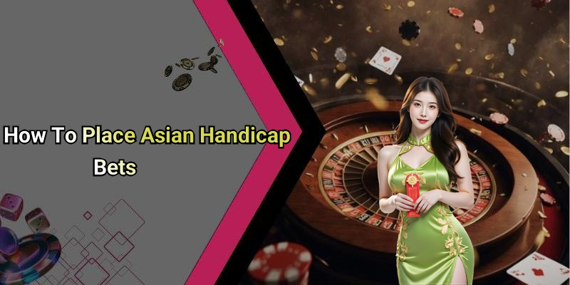 How To Place Asian Handicap Bets