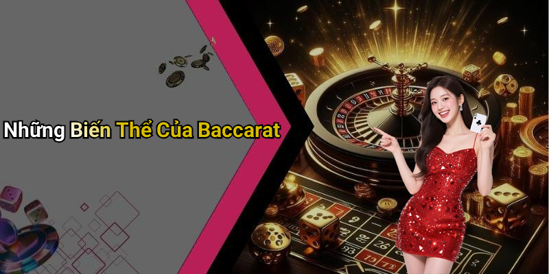 Những Biến Thể Của Baccarat