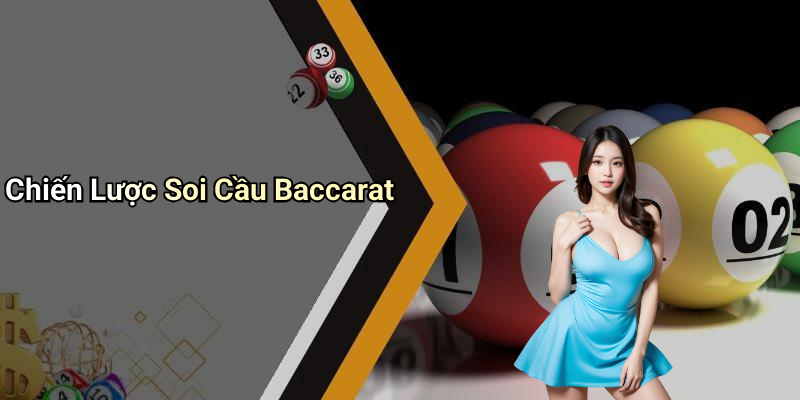 Chiến Lược Soi Cầu Baccarat