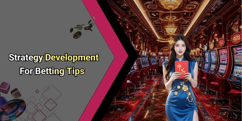 Strategy Development For Betting Tips