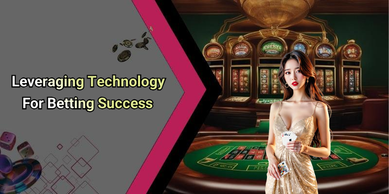 Leveraging Technology For Betting Success