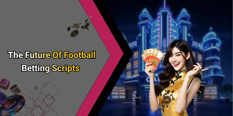 The Future Of Football Betting Scripts