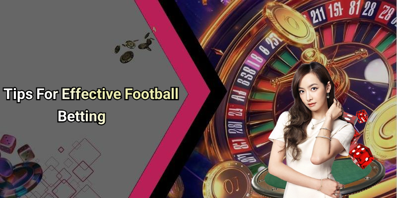 Tips For Effective Football Betting