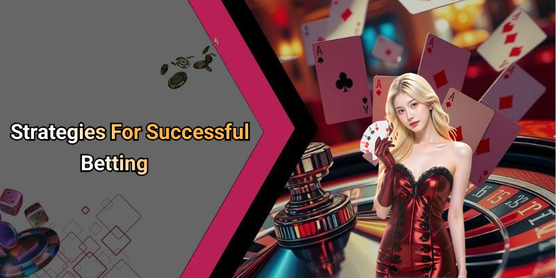 Strategies For Successful Betting
