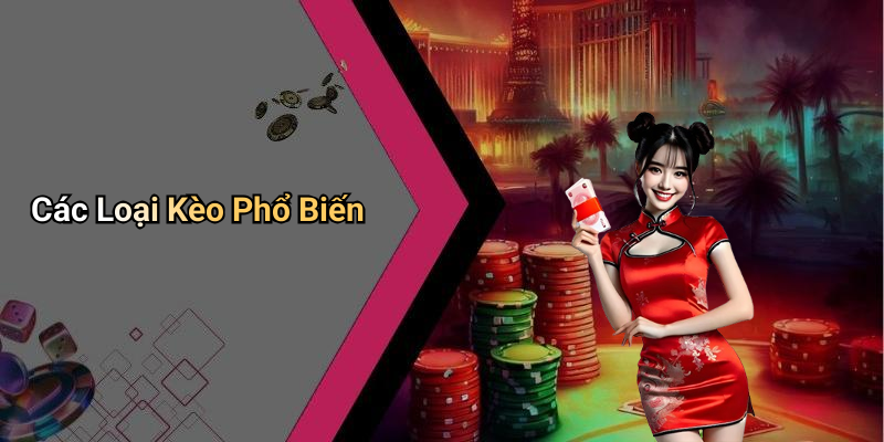 Các Loại Kèo Phổ Biến