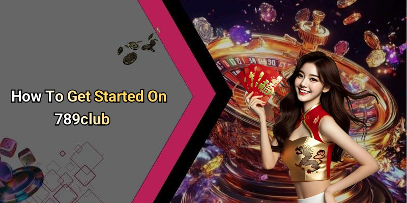 How To Get Started On 789club