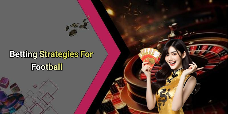 Betting Strategies For Football