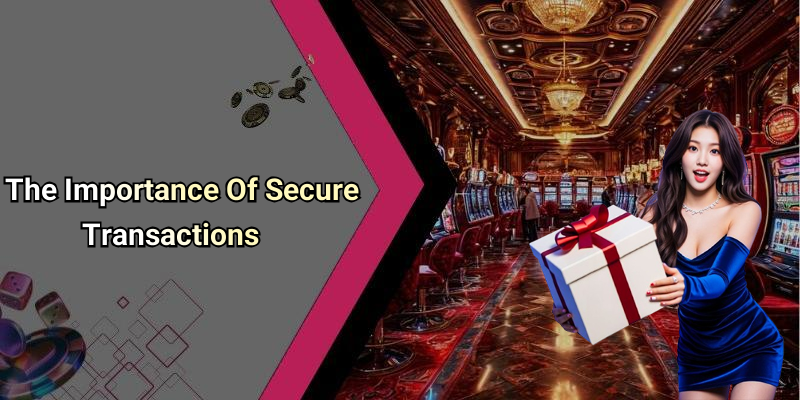 The Importance Of Secure Transactions