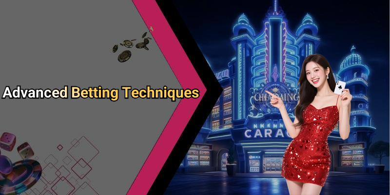 Advanced Betting Techniques